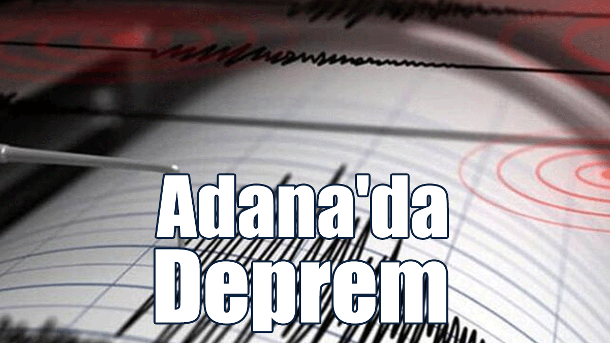 Adana’da 3.9 Büyüklüğünde Deprem