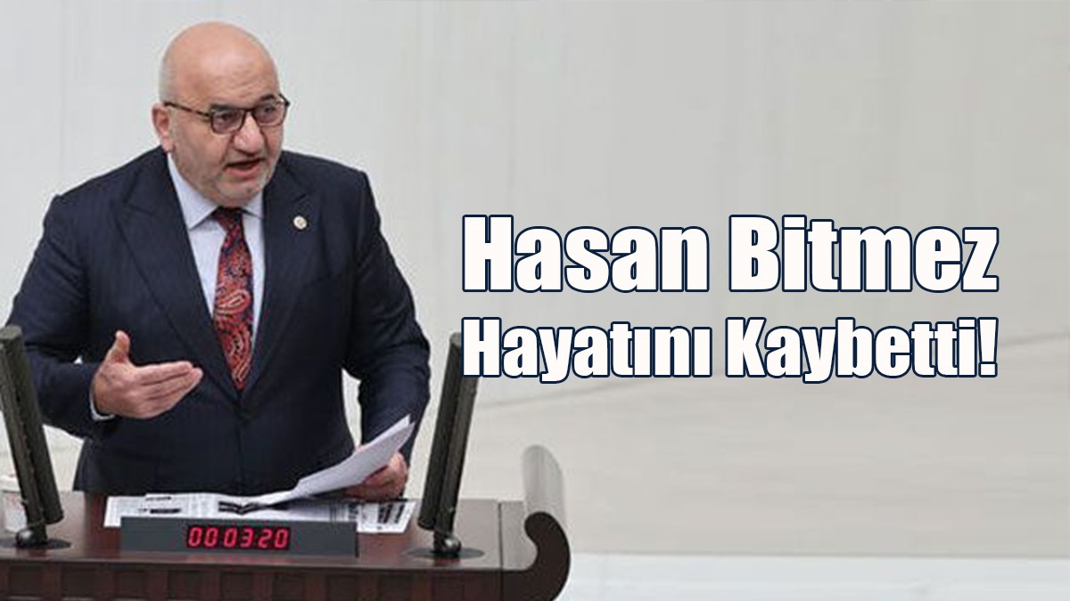 Saadet Partili Hasan Bitmez Hayatını Kaybetti
