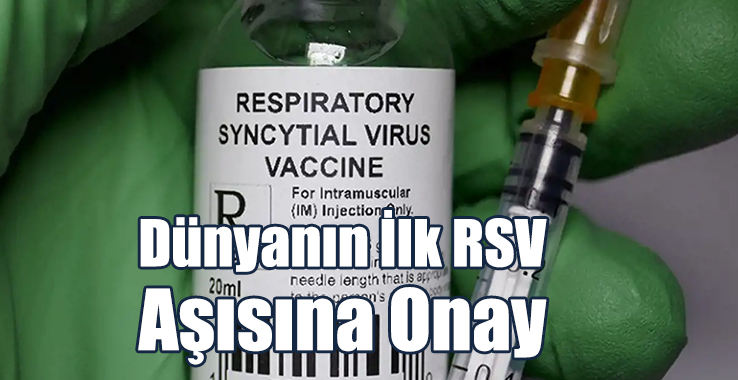Dünyanın İlk RSV Aşısına Onay