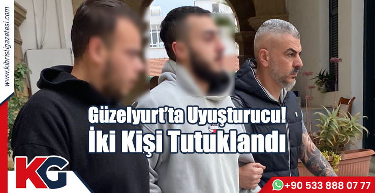 Güzelyurt’ta Uyuşturucu! İki Kişi Tutuklandı!