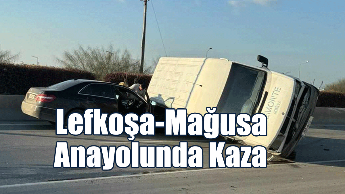 Lefkoşa-Mağusa Anayolunda Kaza