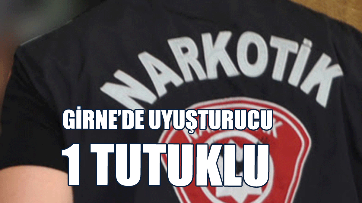 Girne’de Uyuşturucu: 1 Tutuklu