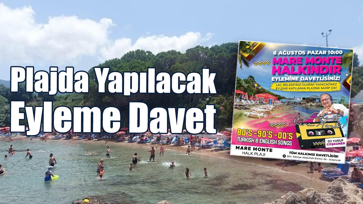 ‘Mare Monte Plajı Halkındır’ Eylemi 6 Ağustos’ta