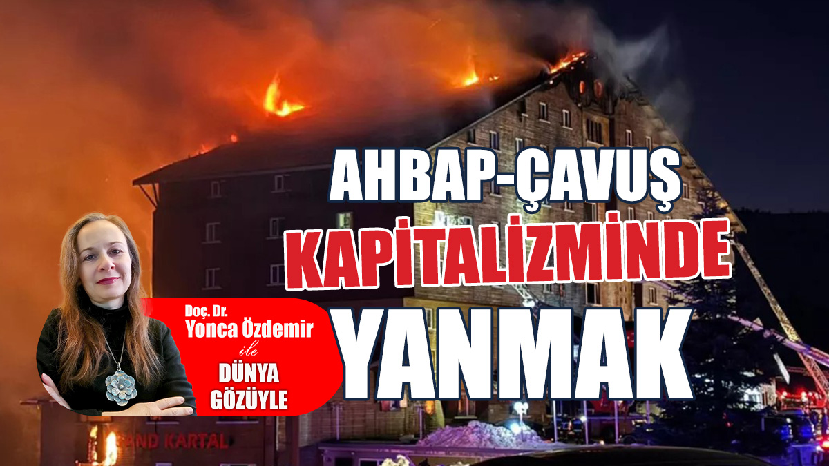 Ahbap-Çavuş Kapitalizminde Yanmak