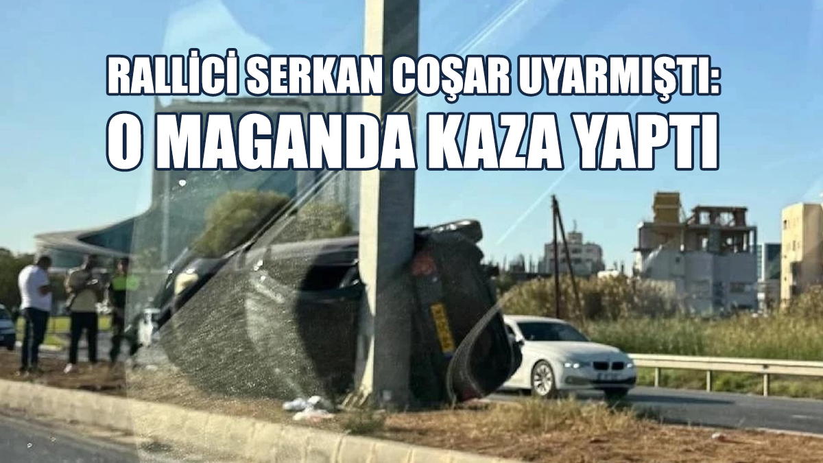 Rallici Serkan Coşar 20 Nisan’da Uyarmıştı: O Maganda Kaza Yaptı