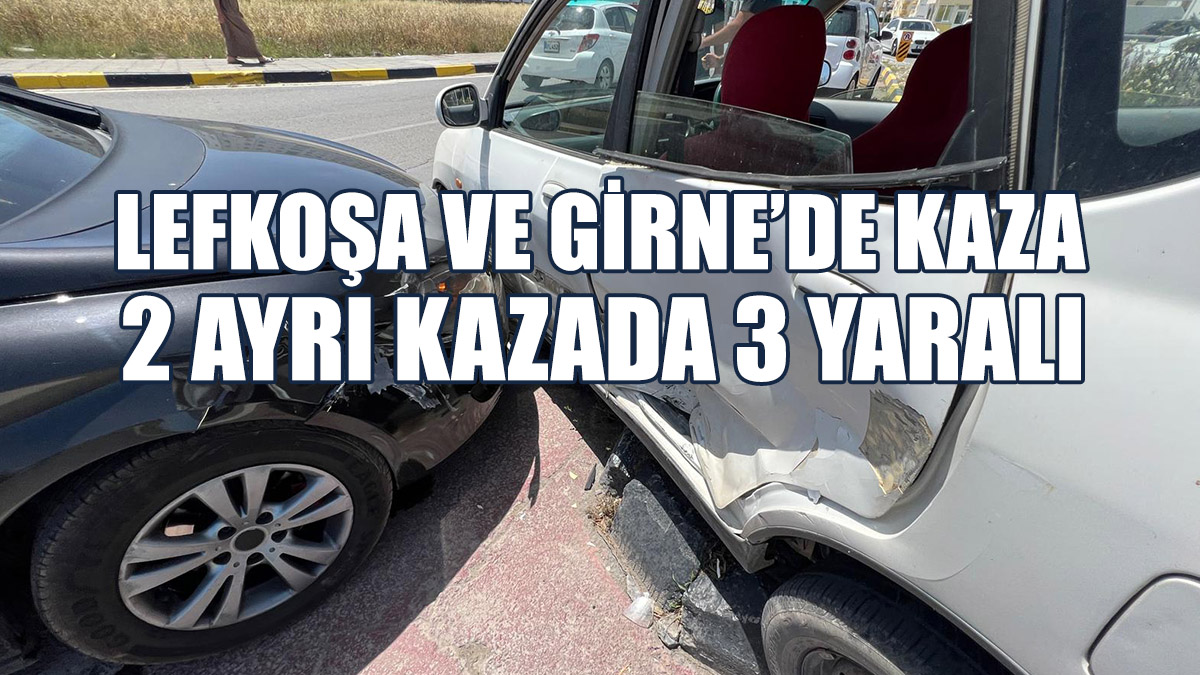 Lefkoşa ve Girne’de Kaza: 3 Yaralı