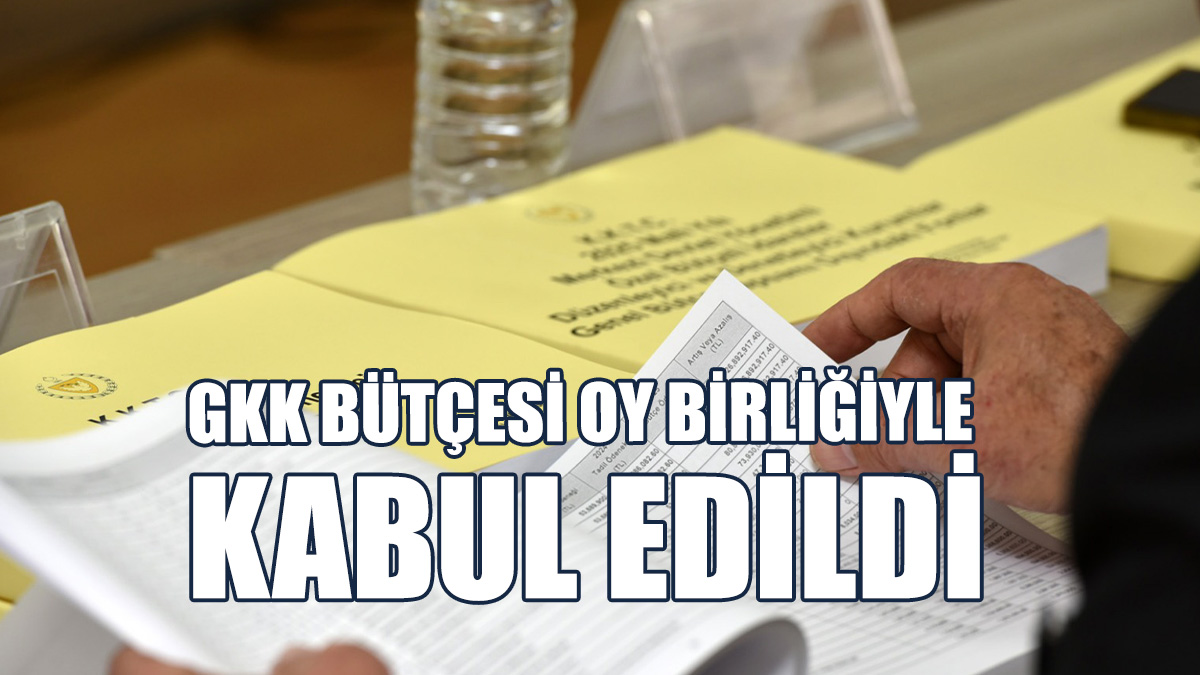 5 Milyar 400 Milyon TL’lik GKK Bütçesi Onaylandı