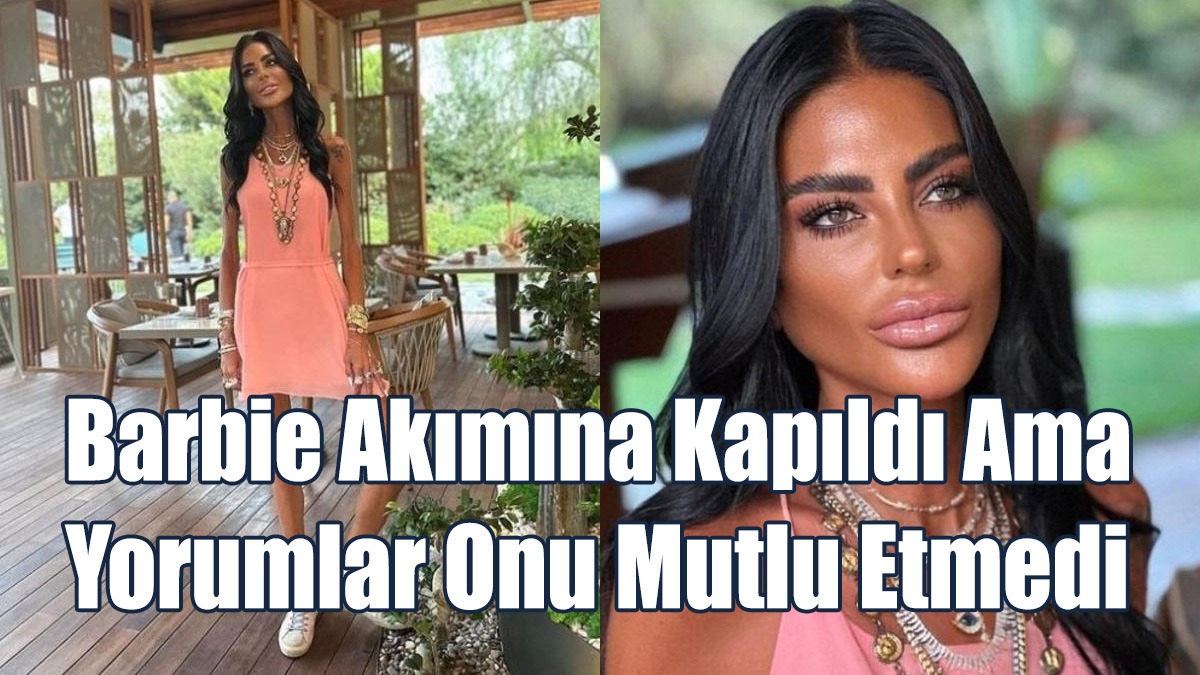 Barbie Akımına Kapıldı Ama Yorumlar Onu Mutlu Etmedi