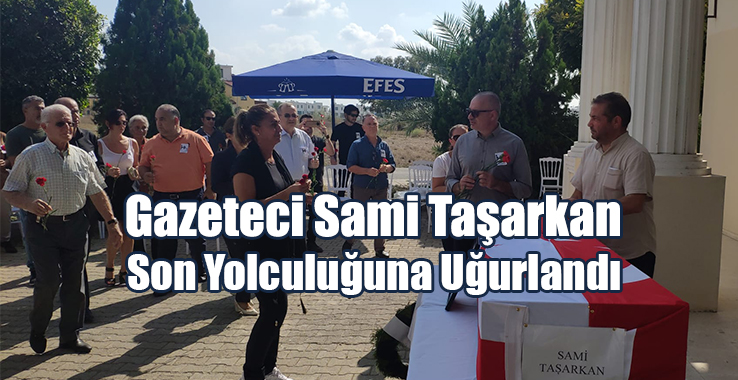 Gazeteci Sami Taşarkan Son Yolculuğuna Uğurlandı