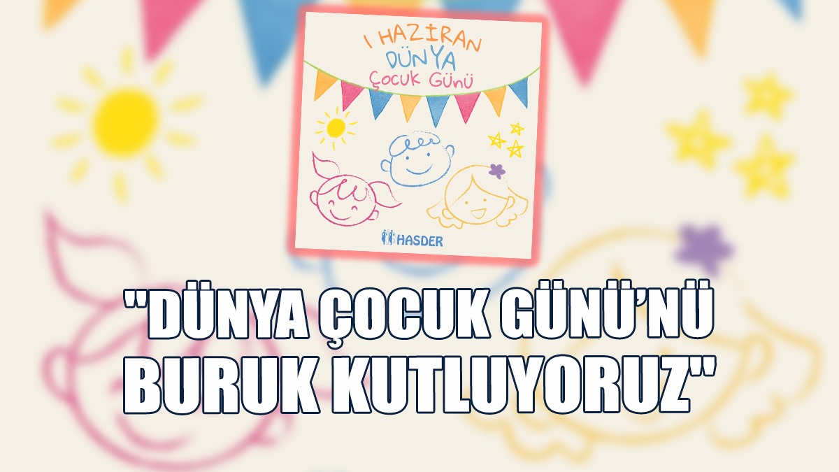 1 Haziran Dünya Çocuk Günü...