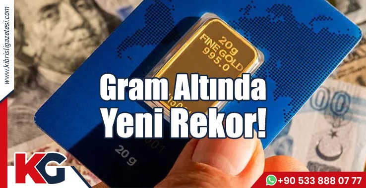 Gram Altında Yeni Rekor!
