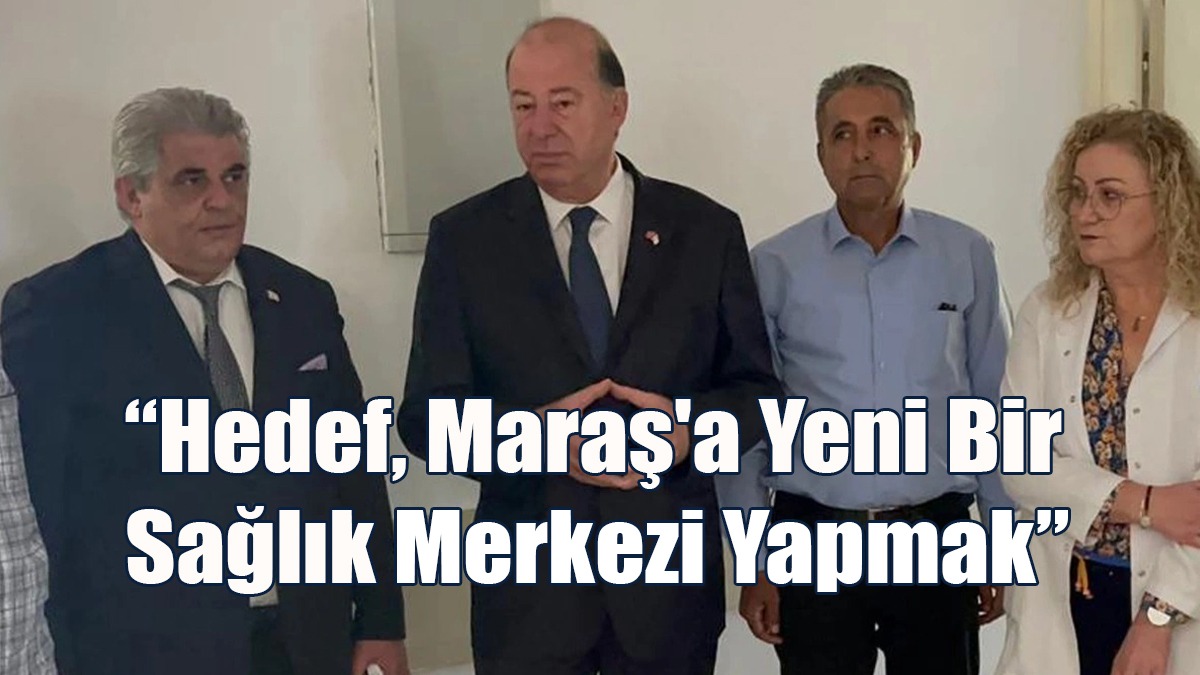 Dinçyürek: Hedefimiz 2024 Yılı İçerisinde Maraş'a Yeni Bir Sağlık Merkezi Yapmak