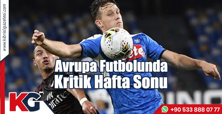 Avrupa Futbolunda Kritik Hafta Sonu