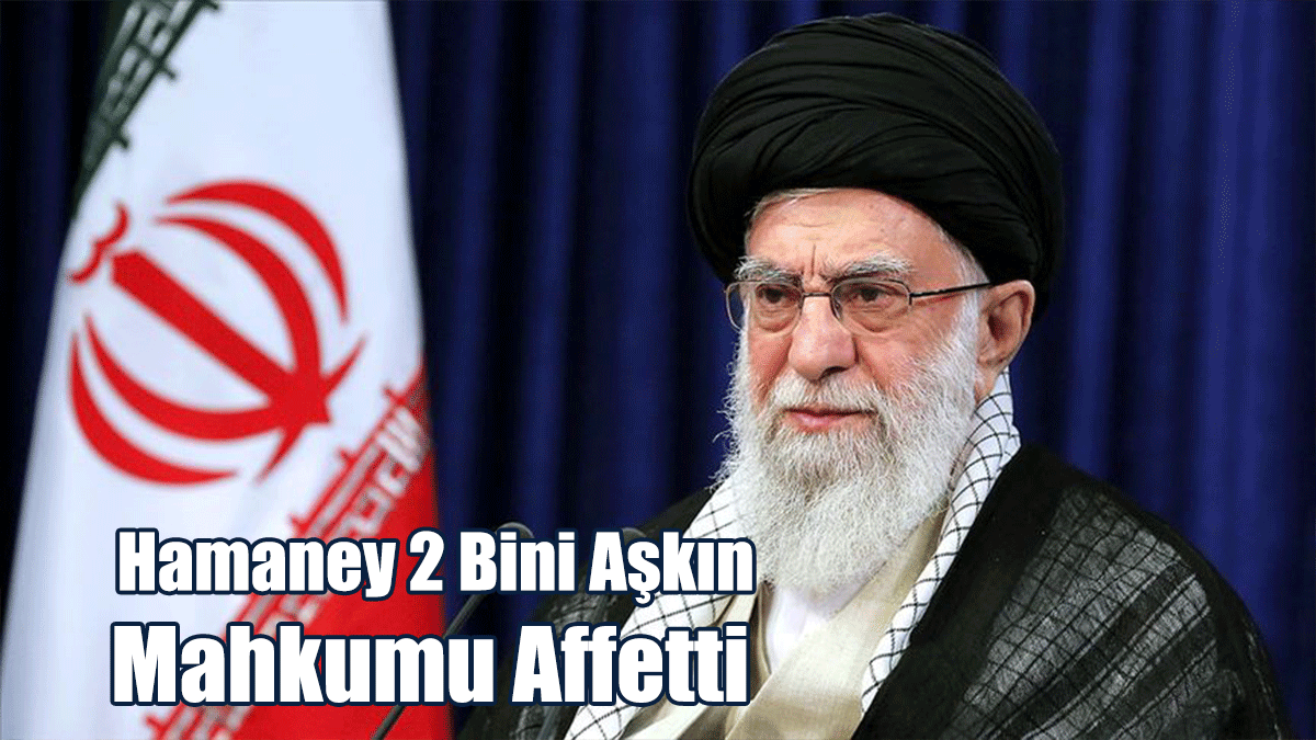 İran lideri Hamaney, 2 Bini Aşkın Mahkumu Affetti