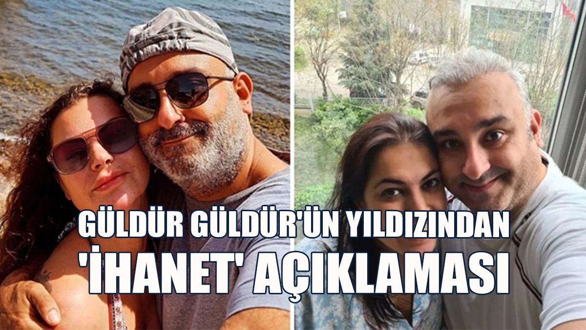 Güldür Güldür'ün Yıldızından 'İhanet' Açıklaması