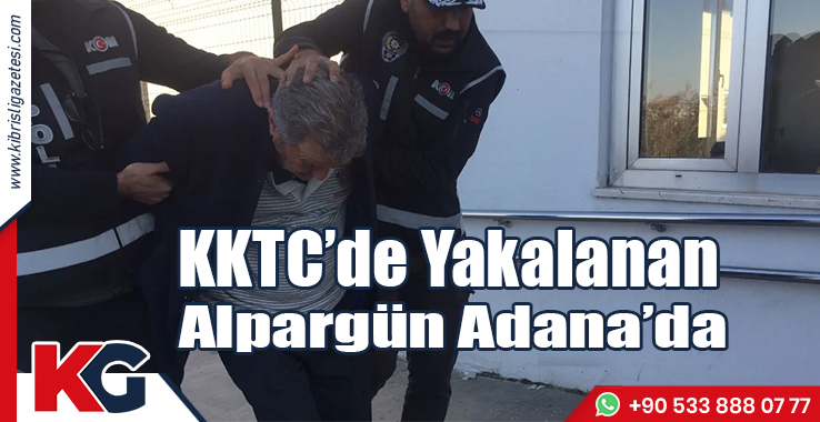 KKTC’de Yakalanan Alpargün Adana’da