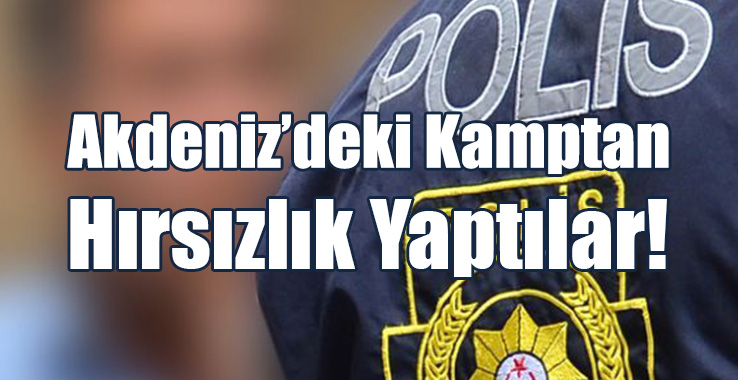Kamp Alanında Hırsızlık: 3 Tutuklu
