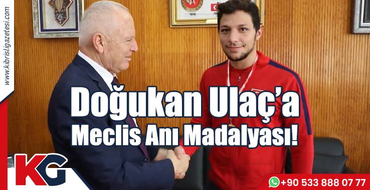 Doğukan Ulaç’a Meclis Anı Madalyası!