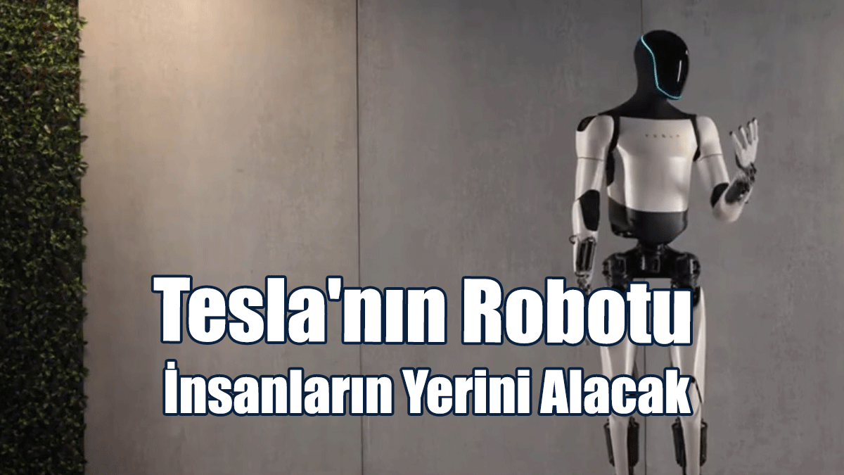 Tesla'nın Robotu İnsanların Yerini Alacak