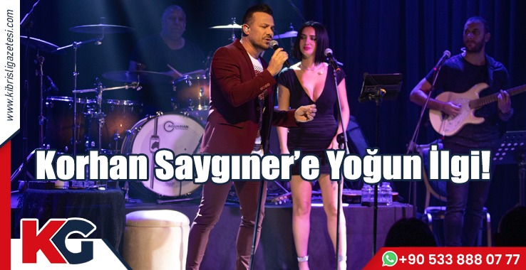 Korhan Saygıner’e Yoğun İlgi!
