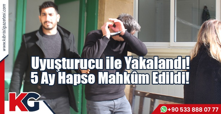5 Ay Hapse Mahkûm Edildi!