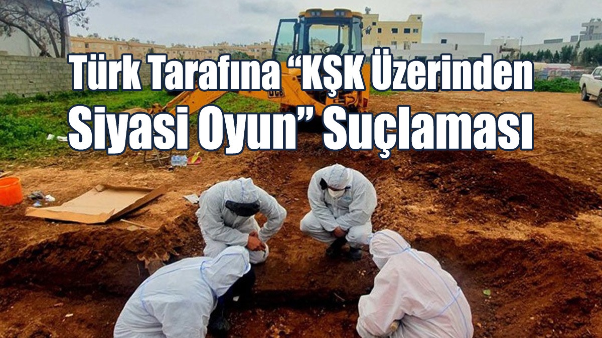 Türk Tarafına “KŞK Üzerinden Siyasi Oyun” Suçlaması