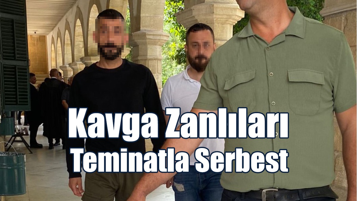 Kavga Zanlıları Teminatla Serbest
