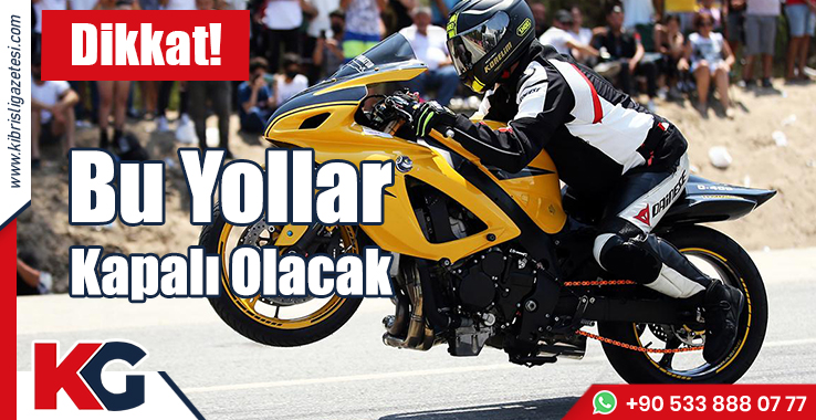 Drag Yarışı Nedeniyle Bu Yol Kapalı Olacak!