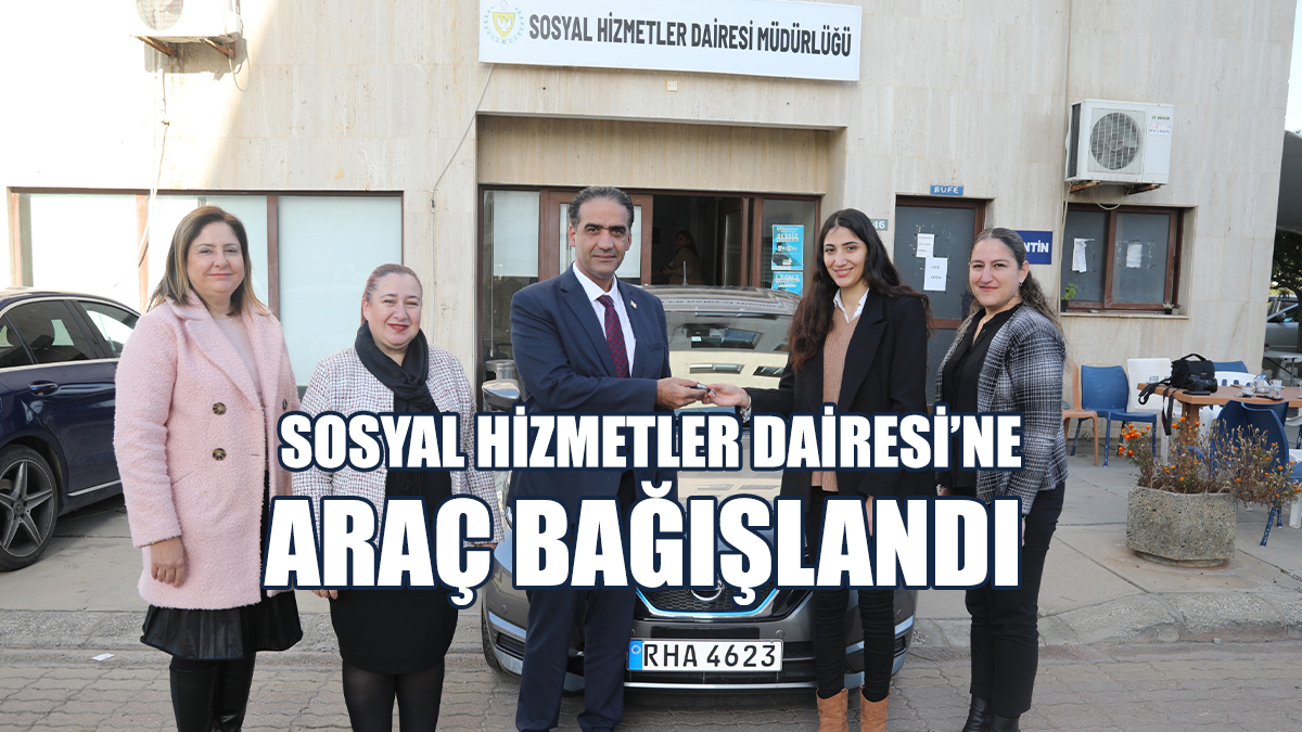 Sosyal Hizmetler Dairesi’ne Araç Bağışlandı