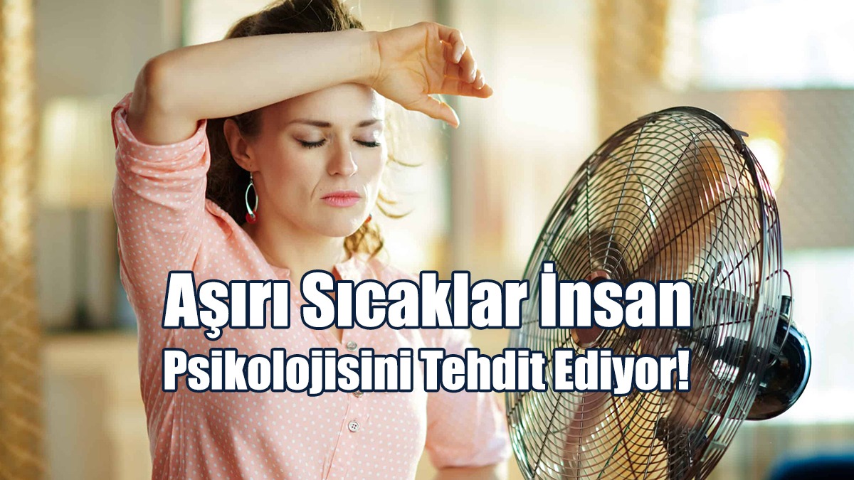 Sıcak Hava En Çok Anksiyete Bozukluklarına Neden Oluyor