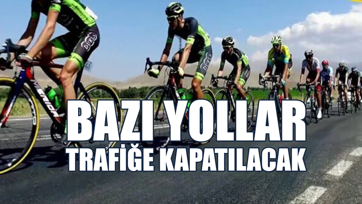 Bisiklet Sürüşü Nedeniyle Bazı Yollar Trafiğe Kapatılacak