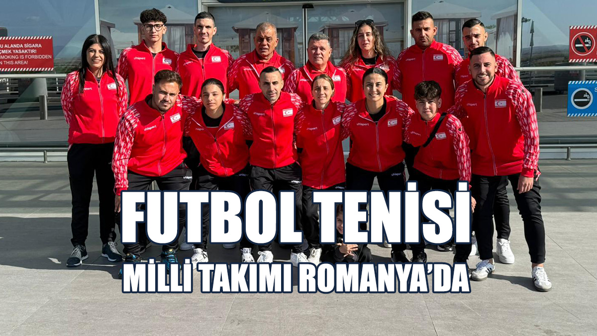 Futbol Tenisi Milli Takımı Romanya’da