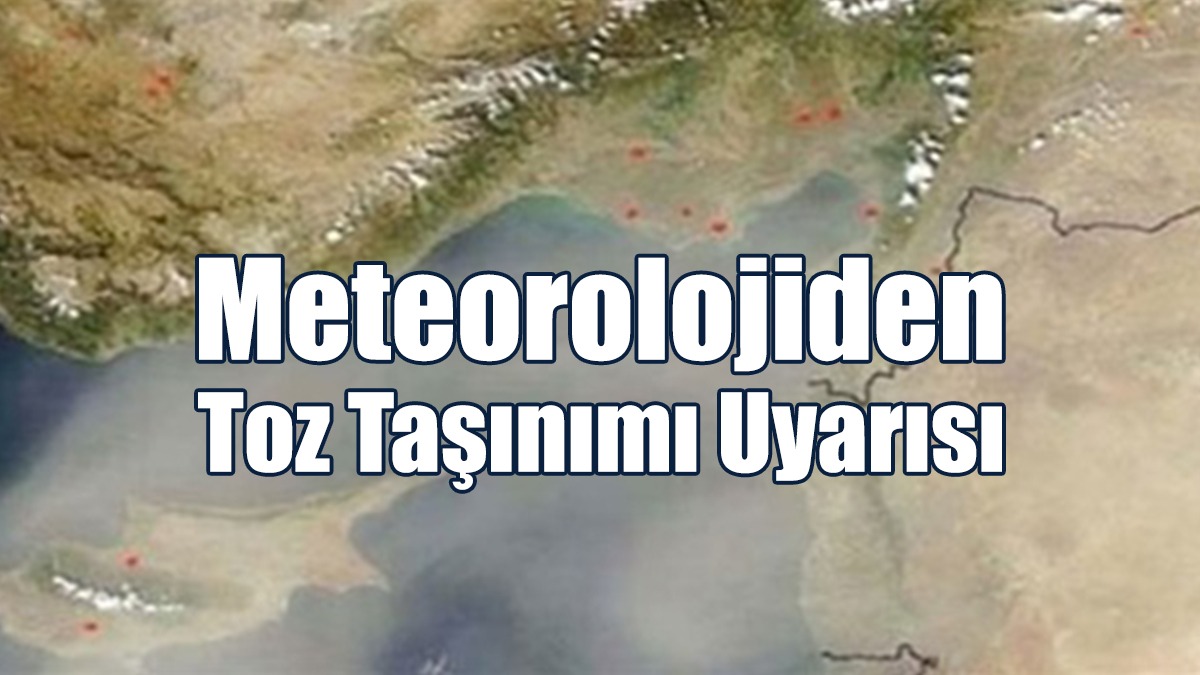 Meteorolojiden Toz Taşınımı Uyarısı