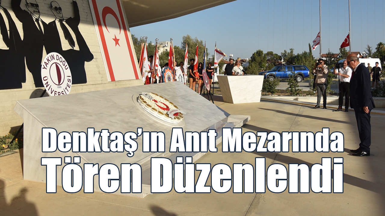 Denktaş’ın Anıt Mezarında Tören Düzenlendi