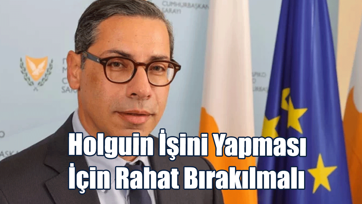 Kombos: Holguin İşini Yapması İçin Rahat Bırakılmalı