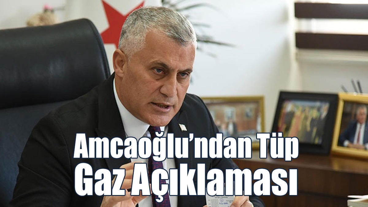 Amcaoğlu’ndan Tüp Gaz Açıklaması