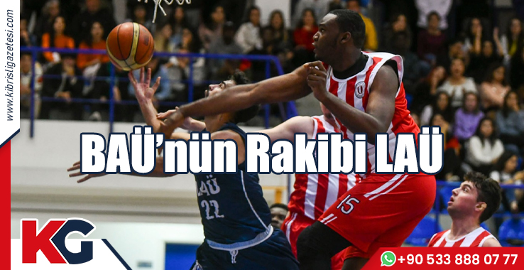 BAÜ’nün Rakibi LAÜ