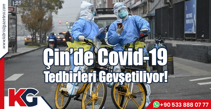 Çin'de Covid-19 Tedbirleri Gevşetiliyor!