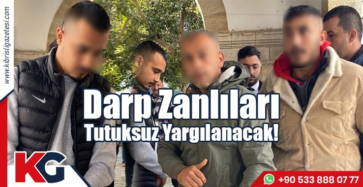Darp Zanlıları Tutuksuz Yargılanacak!