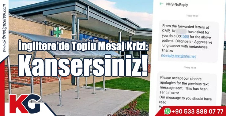 İngiltere'de Toplu Mesaj Krizi: Kansersiniz!