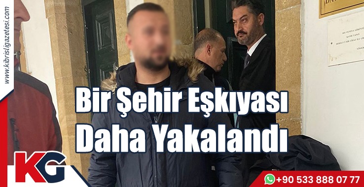 Bir Şehir Eşkıyası Daha Yakalandı!