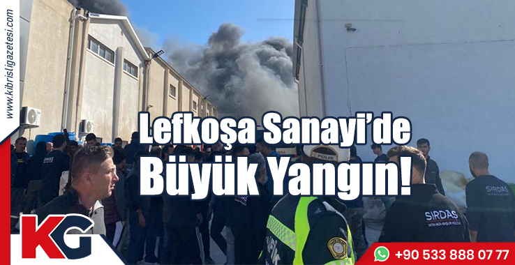 Lefkoşa Sanayi’de Büyük Yangın!