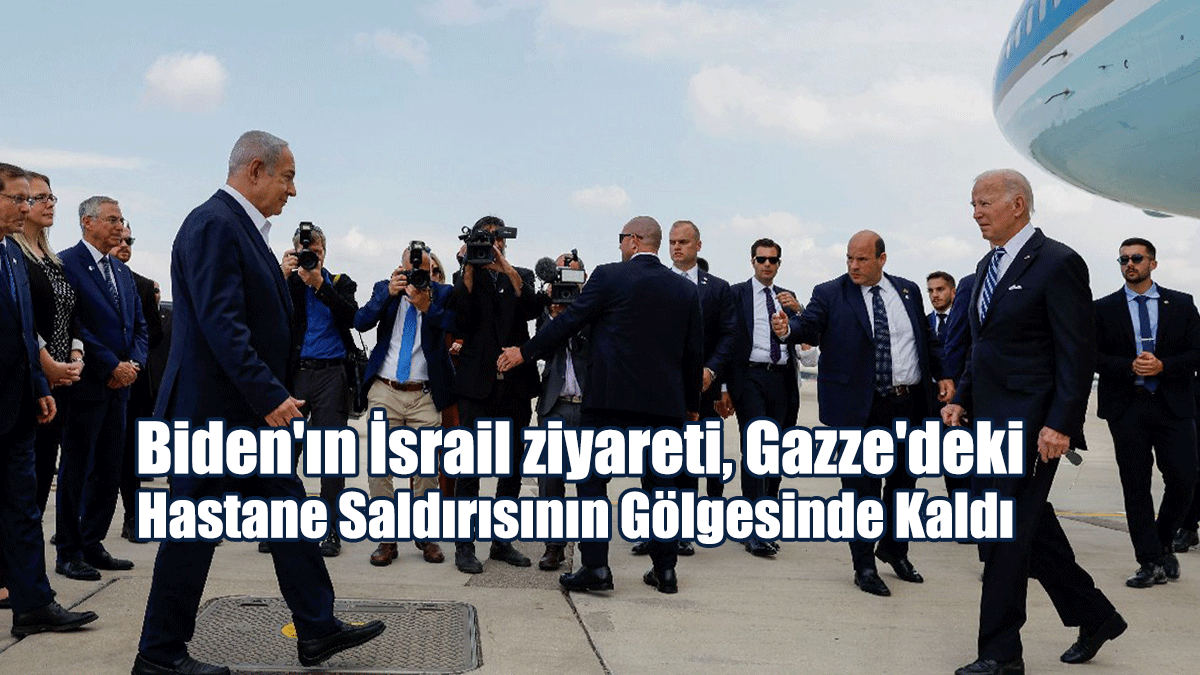Biden'ın İsrail ziyareti, Gazze'deki Hastane Saldırısının Gölgesinde Kaldı