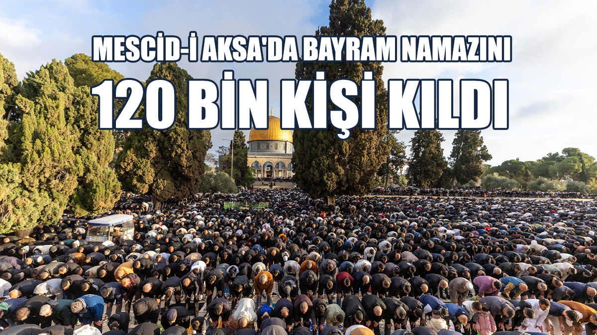 Mescid-İ Aksa'da Bayram Namazını 120 Bin Kişi Kıldı