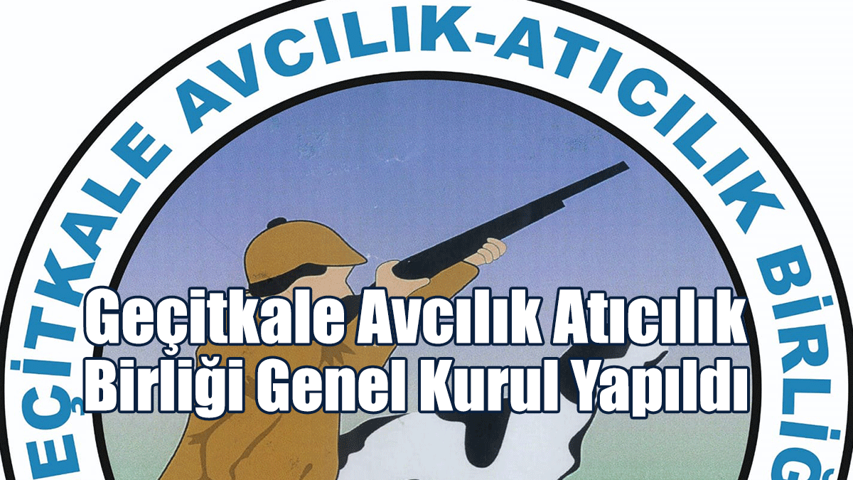 Geçitkale Avcılık Atıcılık Birliği Genel Kurul Yapıldı