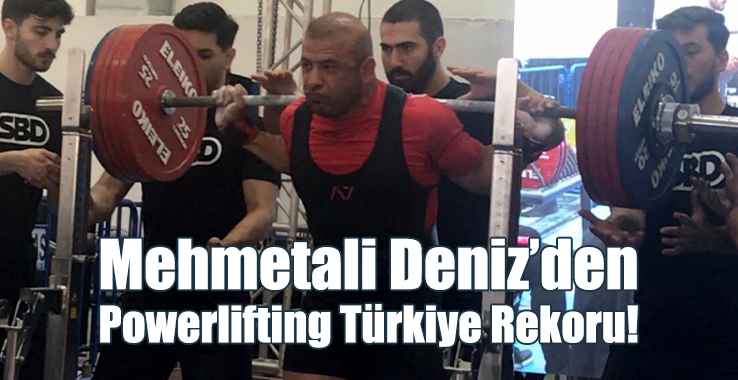 Mehmetali Deniz’den Powerlifting Türkiye Rekoru!