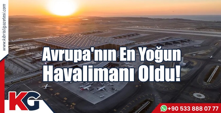 Avrupa'nın En Yoğun Havalimanı Oldu!