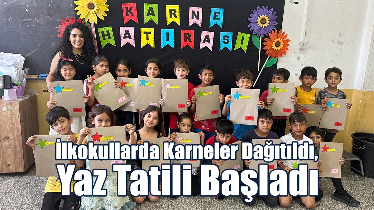 İlkokullarda Karneler Dağıtıldı, Yaz Tatili Başladı