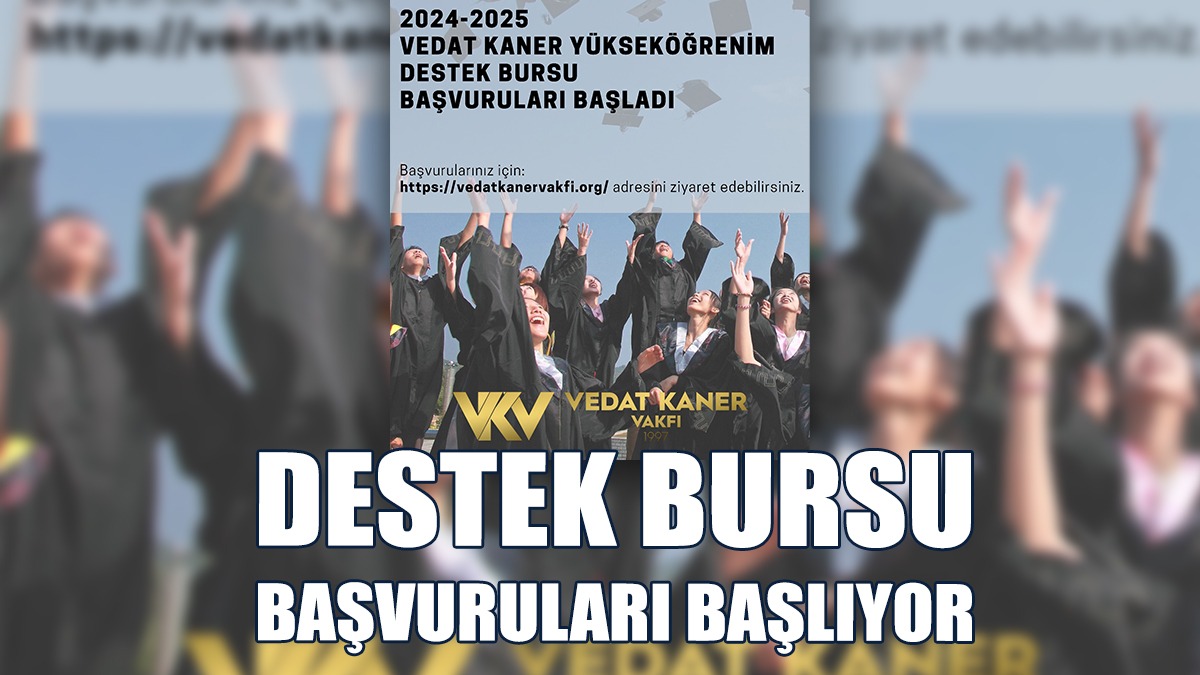 Vedat Kaner Vakfı, Yükseköğrenim Destek Bursu Başvuruları Başlıyor