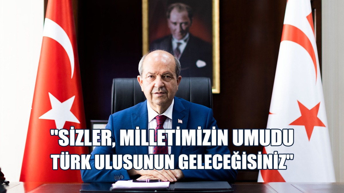 Cumhurbaşkanı Tatar 19 Mayıs Mesajında Gençlere Seslendi